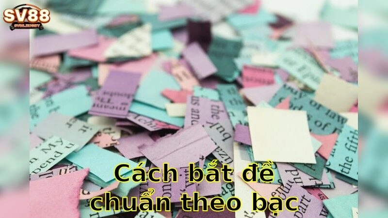 Cách bắt đề chuẩn theo bạc nhớ – Vượt Trội Với Chiến Thuật Mới 2025
