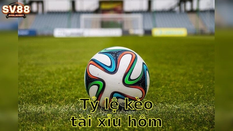Tỷ lệ kèo tài xỉu hôm nay – Tối ưu hóa lựa chọn cược của bạn 2025