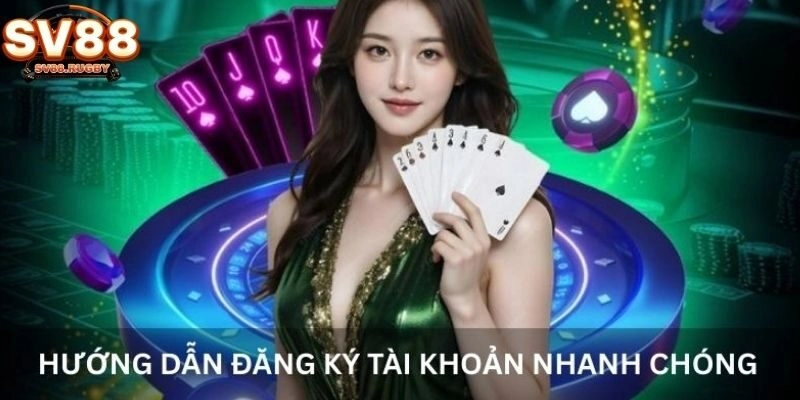 Hướng dẫn đăng ký tài khoản nhanh chóng tại SV88