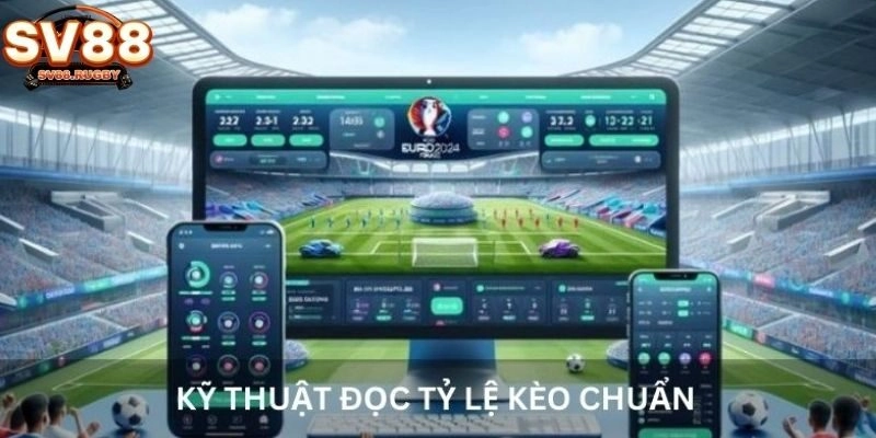 Kỹ thuật đọc tỷ lệ kèo chuẩn