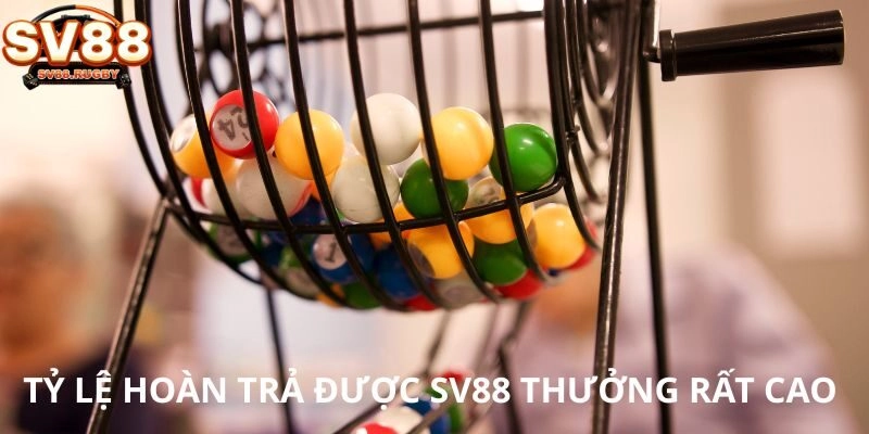 Tỷ lệ hoàn trả được SV88 thưởng rất cao